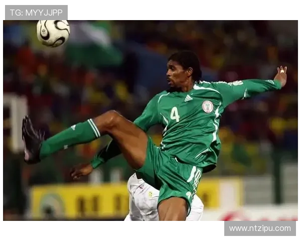 尼日利亚足球明星的辉煌历程与成就全景解析
